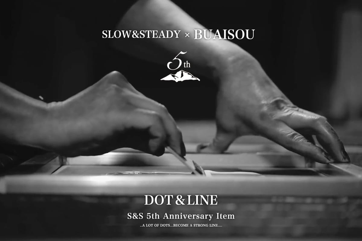 【SLOW&STEADY “5th station” vol.2】DOT&LINE〈S&S Progress Stall〉Release