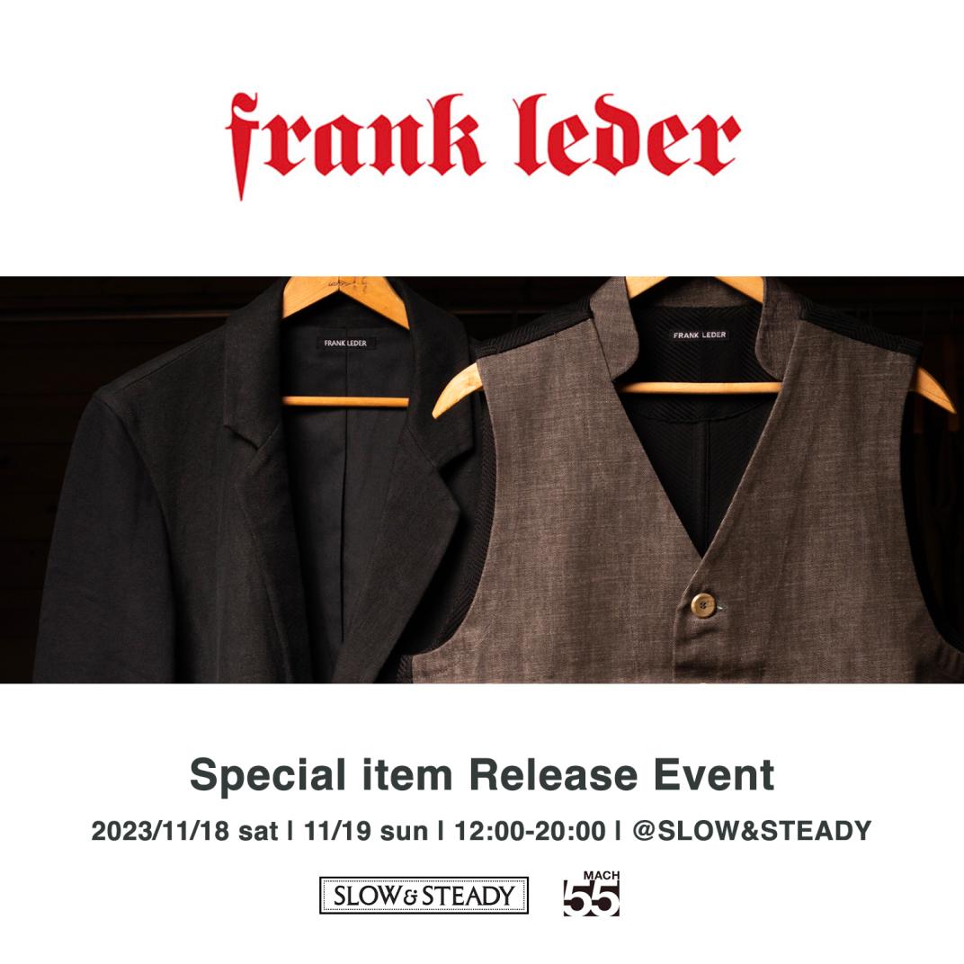 FRANK LEDER×SLOW&STEADY 10th Special item Release Event のお知らせ。